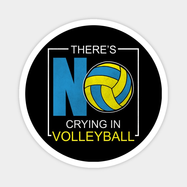 There's No Crying In Volleyball Magnet by funkyteesfunny